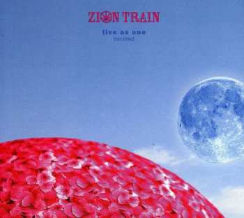 Album Zion Train: Live As One - Remixed
